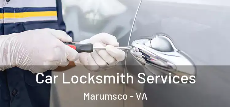 Car Locksmith Services Marumsco - VA
