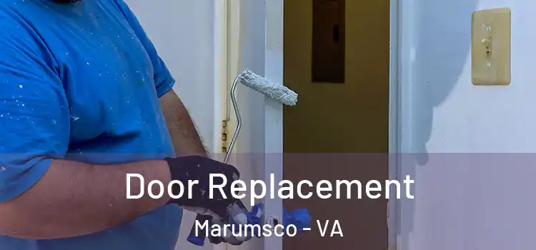 Door Replacement Marumsco - VA