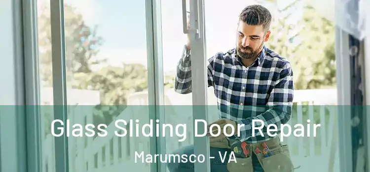 Glass Sliding Door Repair Marumsco - VA