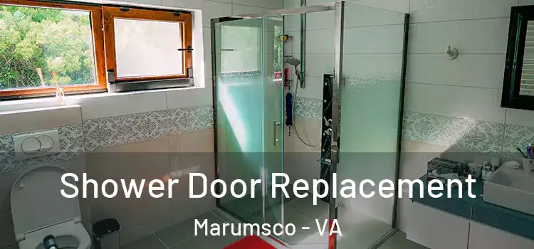 Shower Door Replacement Marumsco - VA